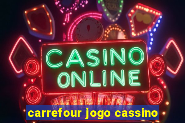 carrefour jogo cassino